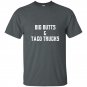 Big butts taco trucks t-shirt