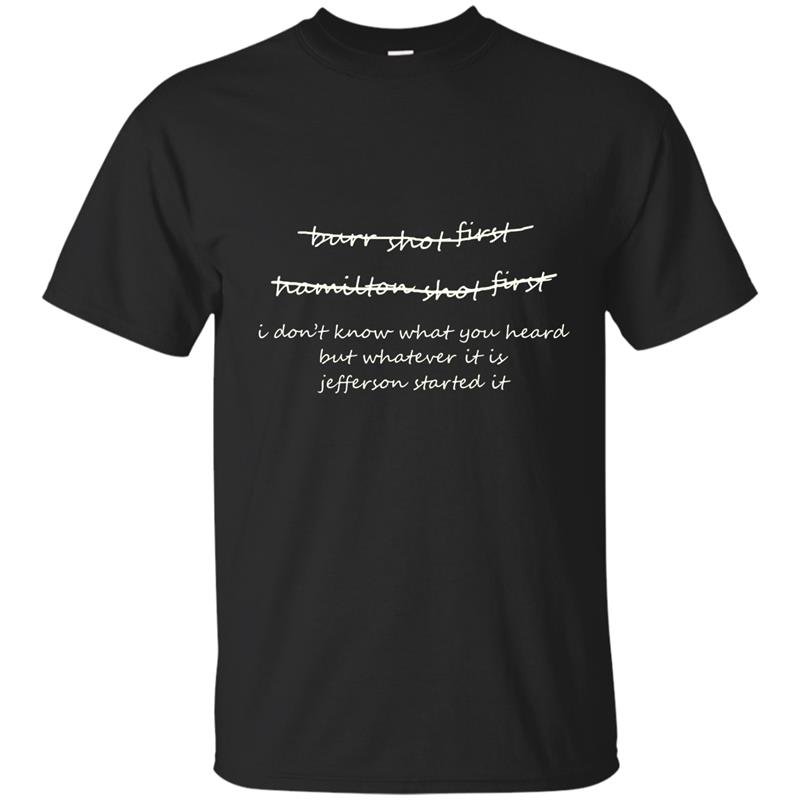 Burr shot first hamilton shot first funny tee t-shirt