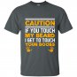 Caution if you touch my beard i get to touch your boobs t-shirt