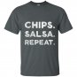 Chips salsa repeat funny foodie t-shirt