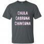 Chula cabrona chingona triple threat latina t-shirt