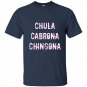 Chula cabrona chingona triple threat latina t-shirt