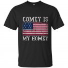 Comey is my homey t-shirt