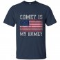Comey is my homey t-shirt