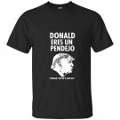 Donald eres un pendejo trump jackass mexican funny t-shirt