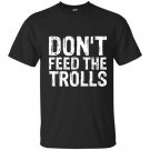 Dont feed the trolls anti bully hate online gift t-shirts