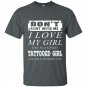 Dont flirt with me i love my tattooed girl t-shirt