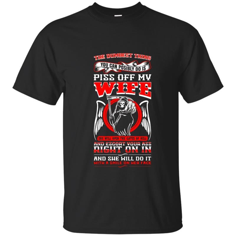 Dumbest thing piss off my wife tee vision t-shirt