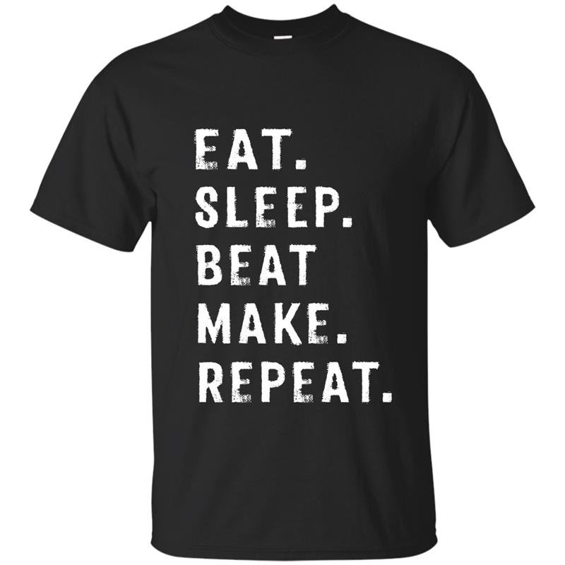 Eat sleep beat repeat make beat maker music producer t-shirt