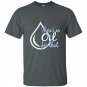 Essential oils theres an oil for that dewdrop t-shirt