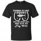 Fishing is like boobs cute fishing t-shirts with funny quote