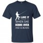 Fishing t-shirt love it when she bends over and screams