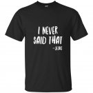 Funny christian i never said that jesus t-shirt