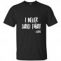 Funny christian i never said that jesus t-shirt