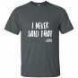 Funny christian i never said that jesus t-shirt