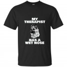 Funny german shepherd t-shirt my therapist has a wet nose