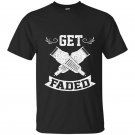 Funny get faded razor t-shirt barbers haircut quote gift