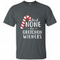 Funny gretchen wieners t-shirt small