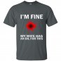 Funny mens im fine my wife has an oil for this t-shirt