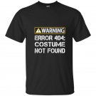 Funny programmer warning error 404 costume not found t-shirt