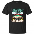 Funny work in my garden hang out with my chickens t-shirt