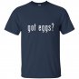 Got eggs novelty saying funny chicken egg farmer t-shirt