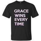 Grace wins every time t-shirt