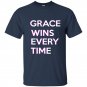 Grace wins every time t-shirt