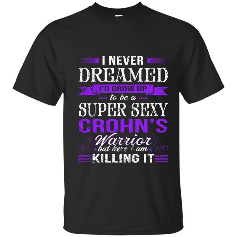 I am a super sexy crohns disease warrior funny t-shirt