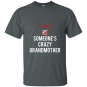 I am someones crazy mother in law t-shirt great gift idea