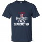 I am someones crazy mother in law t-shirt great gift idea
