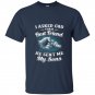 I asked god for a best friend he sent me my son dad t-shirts