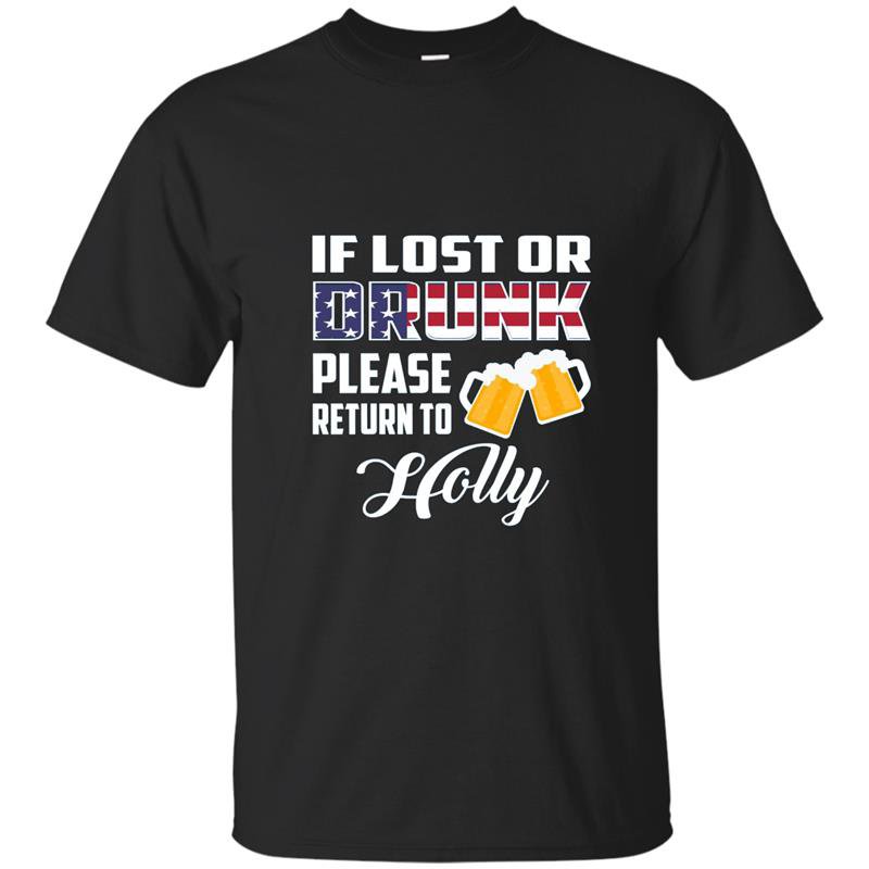 If lost or drunk please return to holly t-shirt