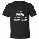 If papa cant fix it fathers day gifts grandpa men t-shirt