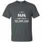 If papa cant fix it fathers day gifts grandpa men t-shirt