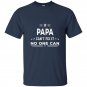 If papa cant fix it fathers day gifts grandpa men t-shirt