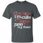 If you think im cute you should see my aunt t-shirt