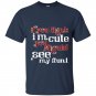 If you think im cute you should see my aunt t-shirt