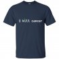 I kill cancer funny t-shirt cannabis leaf cancer awareness