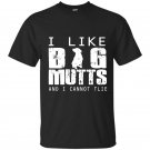 I love big mutts and i cannot lie t-shirt dogs lover