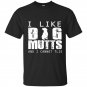I love big mutts and i cannot lie t-shirt dogs lover