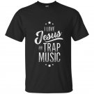 I love jesus and trap music funny t-shirt