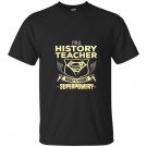 Im a history teacher whats your superpower t-shirt