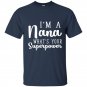 Im a nana whats your superpower t-shirt