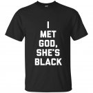 I met god she t-shirt