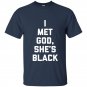 I met god she t-shirt