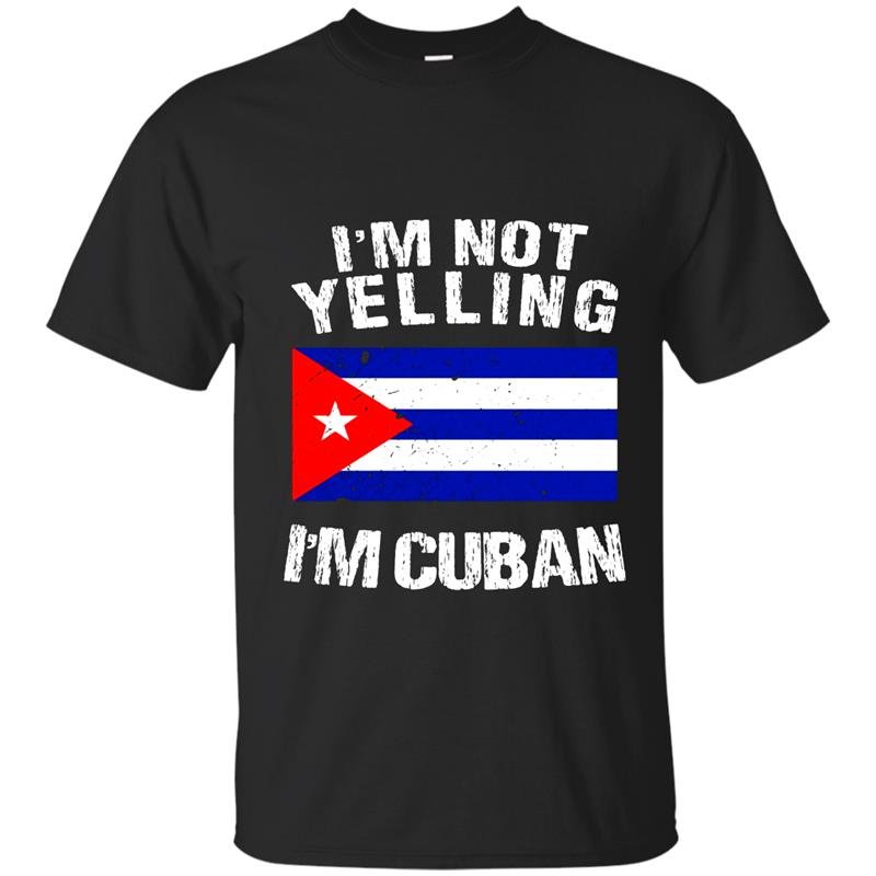 Im not yelling im cuban t-shirt cuba flag
