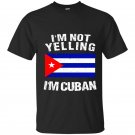Im not yelling im cuban t-shirt cuba flag