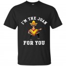 Im the juan for you cinco de mayo may fifth t-shirt
