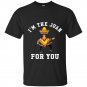 Im the juan for you cinco de mayo may fifth t-shirt